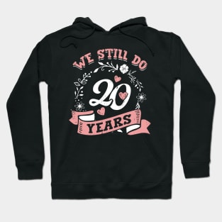 We Still Do 20 Years Anniversary Gift Hoodie